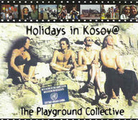 Playground Collective "Holidays In Kosov " CD