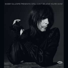 Various Artists "Bobby Gillespie Presents: I Still Can't Believe Yo" CD