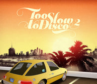 Various "Too Slow To Disco Vol. 2 (2LP)" 2LP