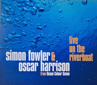 Simon Fowler & Oscar Harrison "Live On The River Boat (180 Gr. Blue Vinyl)" 2LP