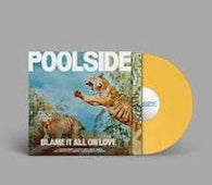 Poolside "Blame It All On Love (Ltd Yellow LP)" LP