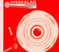 Stereolab "Electrically Possessed [Switched On 4/Remastered]" 2CD