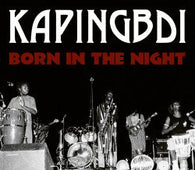 Kapingbdi "Born In The Night" CD