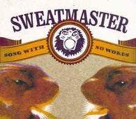 Sweatmaster "Song With No Words Ep" CD - new sound dimensions