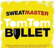 Sweatmaster "Tom Tom Bullet" CD - new sound dimensions