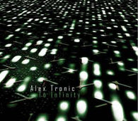 Alex Tronic "To Infinity" CD - new sound dimensions