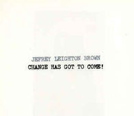 Jefrey Leighton Brown "Change Has Got To Come" CD - new sound dimensions