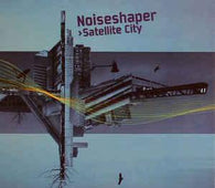 Noiseshaper "Satellite City" CD - new sound dimensions