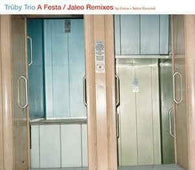 Truby Trio "A Festa / Jaleo Remixes" 12" - new sound dimensions