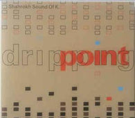 Shahrokh Sound Of K "Dripping Point" CD - new sound dimensions