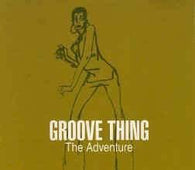 Groove Thing "The Adventure" CD - new sound dimensions