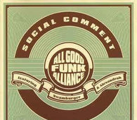All Good Funk Alliance "Social Comment" CD - new sound dimensions
