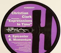 Christian Clark Presents Expressions in Time "Epicenter / Momentum" 12" - new sound dimensions