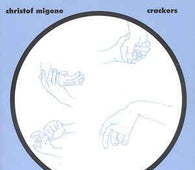 Christof Migone "Crackers" CD - new sound dimensions