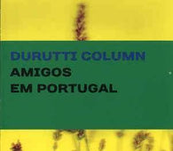 The Durutti Column "Amigos Em Portugal" CD - new sound dimensions