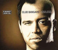 Club Bangahs "Headless" CD - new sound dimensions