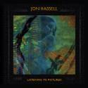 Jon Hassell "Listening To Pictures (Pentimento Volume One)" CD - new sound dimensions