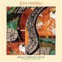 Jon Hassell "Seeing Through Sound (Pentimento Volume Two)" CD - new sound dimensions