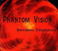 Phantom Vision "Nocturnal Frequencies" CD - new sound dimensions