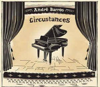 Andre Barros "Circustances" CD - new sound dimensions