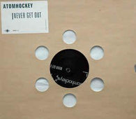 AtomHockey "Never Get Out" 12" - new sound dimensions