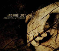 Android Lust "Stripped & Stitched" CD - new sound dimensions
