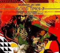 Normal Jay MBE "Good Times 7 (Let The Good Times Roll)" CD - new sound dimensions