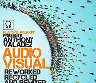 Anthony Valadez "Audio/Visual:Reworked Recycled" CD - new sound dimensions