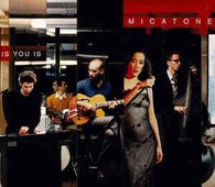 Micatone "Is You Is" CD - new sound dimensions