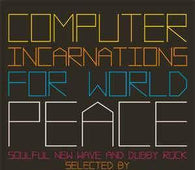 Various "Computer Incarnations For World Peace" CD - new sound dimensions