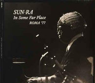 Sun Ra "In Some Far Place: Roma '77" 2LP - new sound dimensions