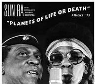 The Sun Ra Arkestra "Planets Of Life Or Death: Amiens '73" LP - new sound dimensions