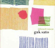 Gak Sato "Informed Consent" CD - new sound dimensions