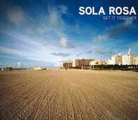Sola Rosa "Get It Together" CD - new sound dimensions
