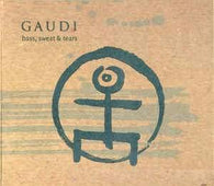 Gaudi "Bass Sweat & Tears" CD - new sound dimensions